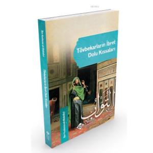 Tevbekarların ibret dolu kıssaları