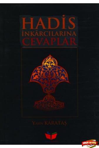 Hadis İnkarcılarına Cevaplar (Yasin Karataş)