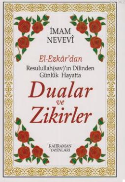 El Ezkardan Resulullah (sav)'ın Dilinden Günlük Hayatta Dualar ve Zikirler