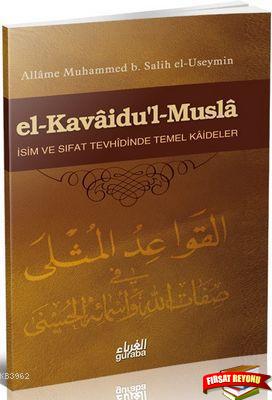 El-Kavâidu'l-Muslâ; İsim ve Sıfat Tevhîdinde Temel Kâideler