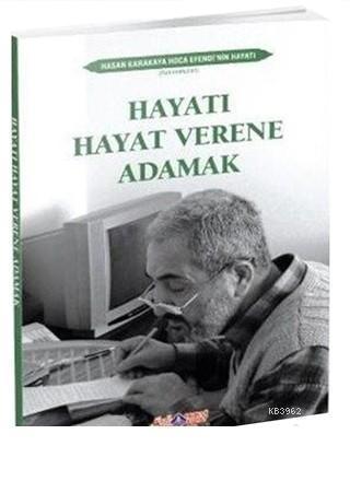 Hayatı Hayat Verene Adamak