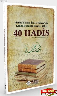İbn Teymiyyenin Kendi İsnadıyla Rivayet Ettiği 40 Hadis