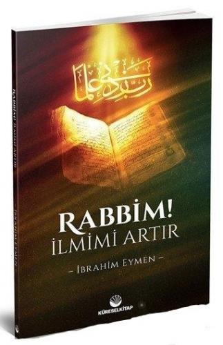 Rabbim! İlmini Artır