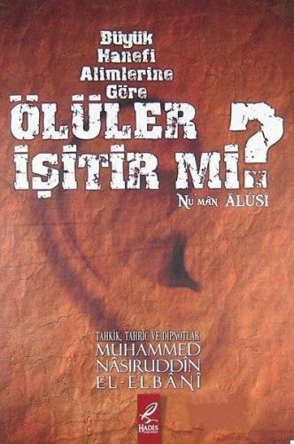 Büyük Hanefi Alimlerine Göre Ölüler İşitir mi?