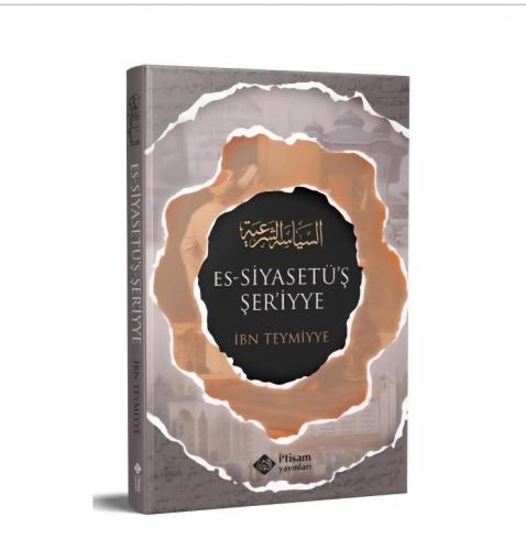 Es siyasetüş şeriyye ibn teymiyye