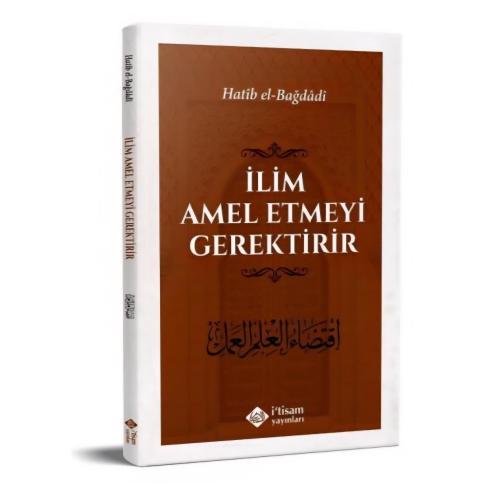 İlim amel etmeyi gerektirir